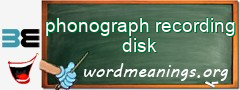 WordMeaning blackboard for phonograph recording disk